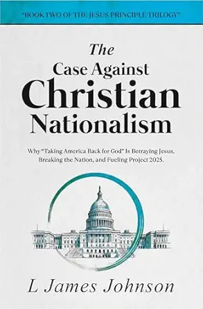 The Case Against Christian Nationalism